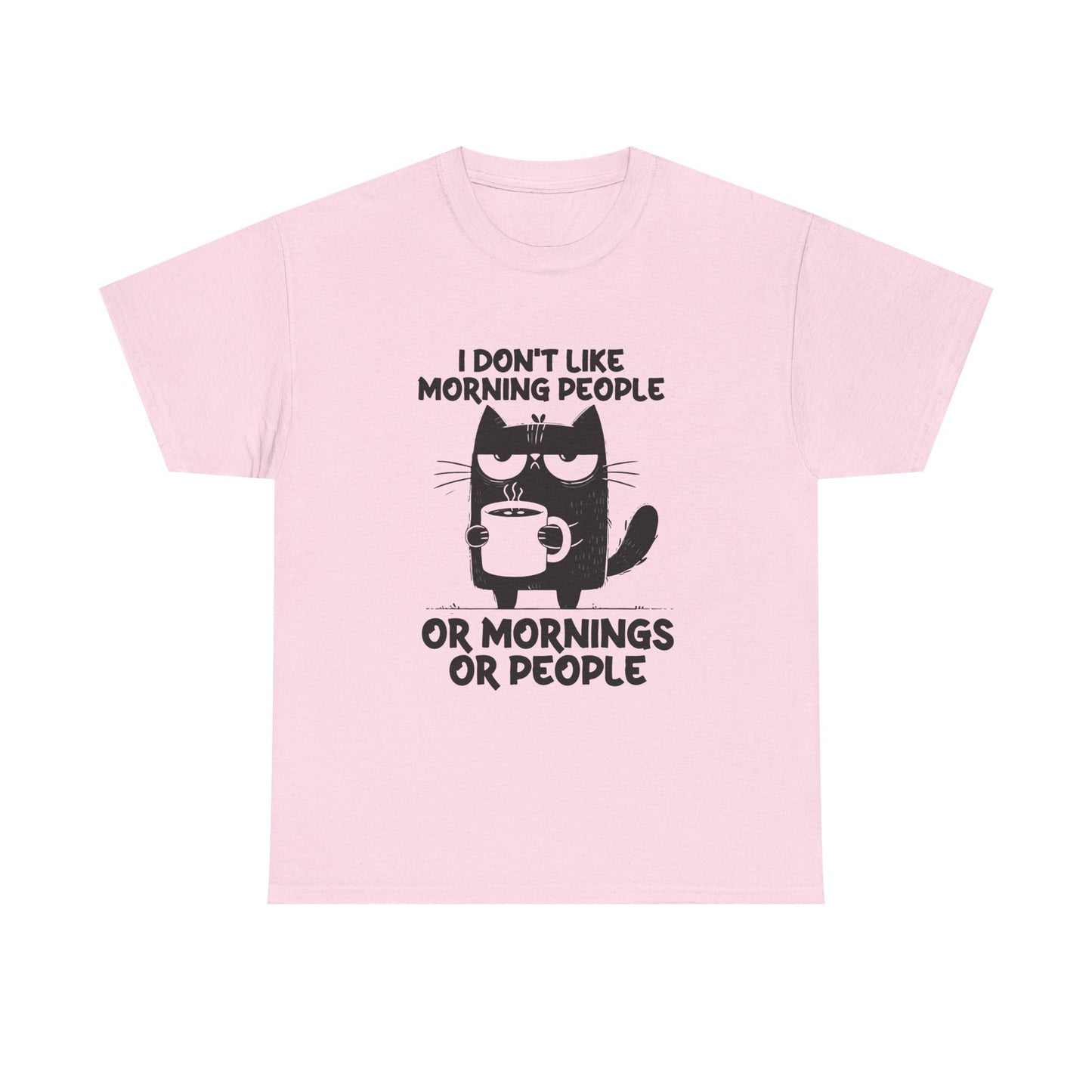Funny Cat T-Shirt — "I Don't Like Morning People or Mornings or People" Coffee Tee