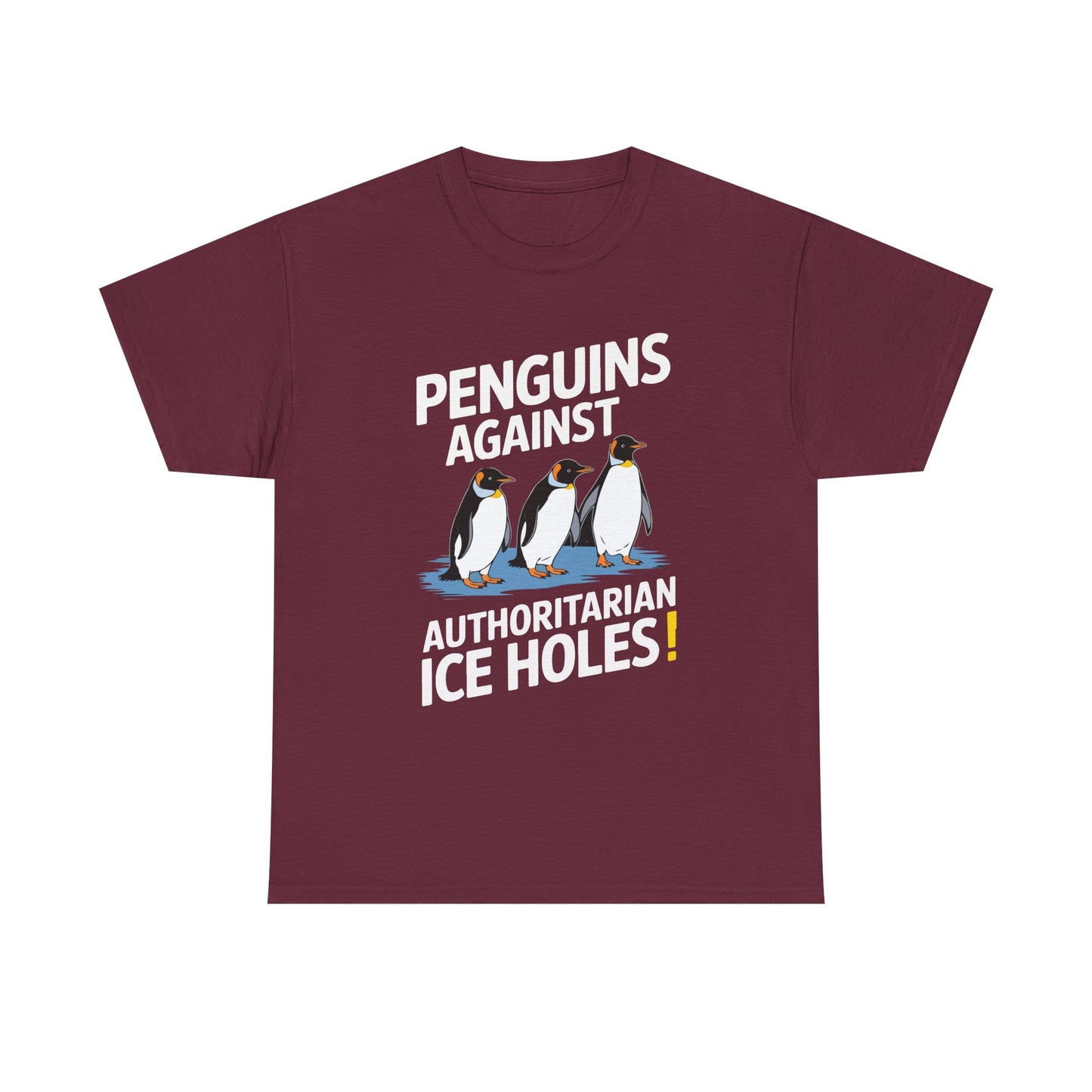 Penguins Against Authoritarian Ice Holes Tee