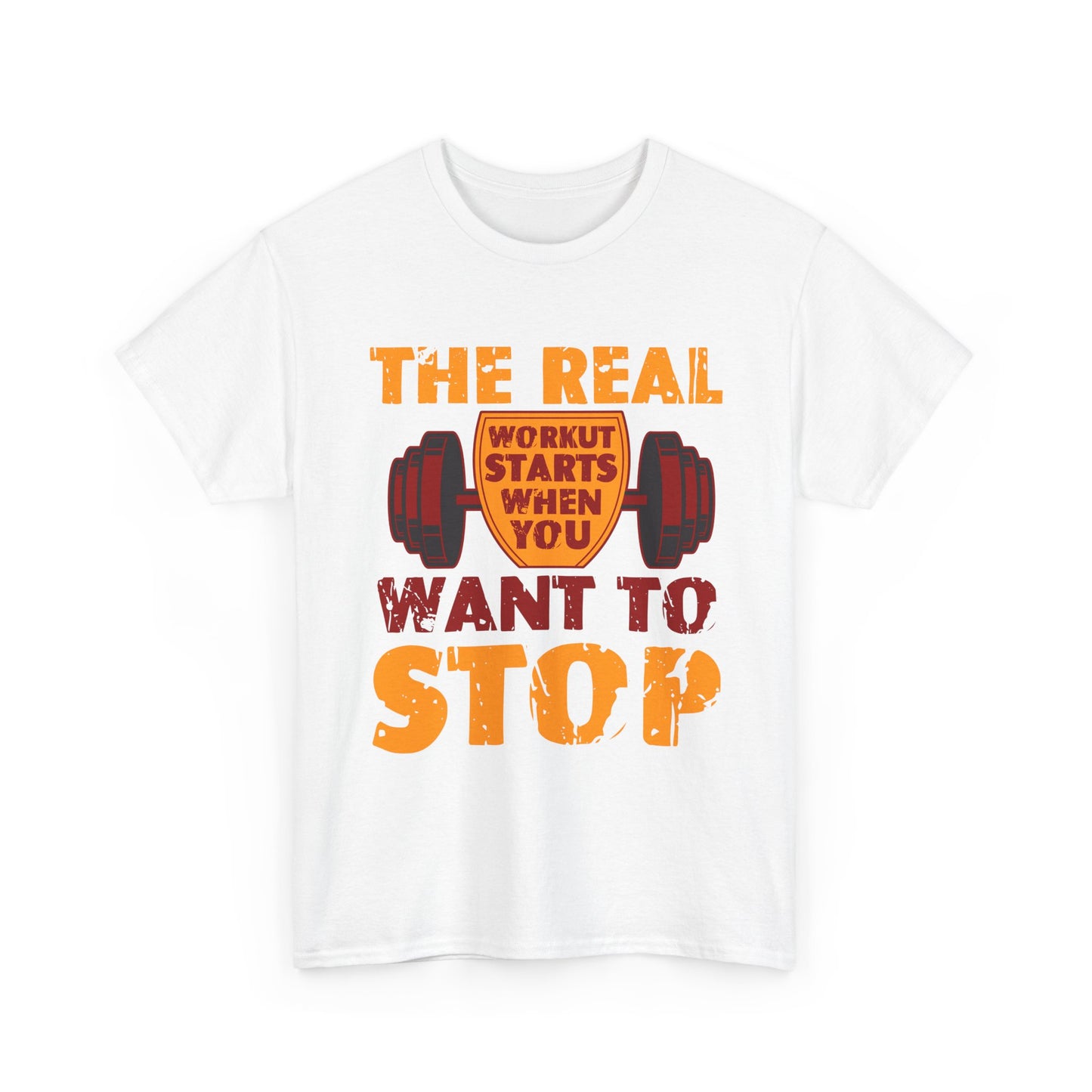 Workout Motivational Tee — “The Real Workout Starts When You Want to Stop”