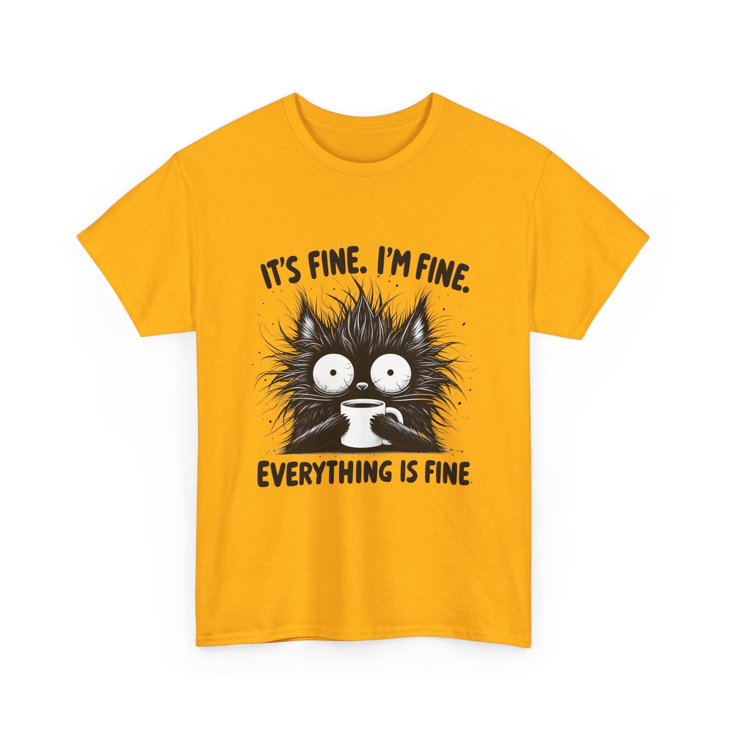 It's Fine I'm Fine Everything Is Fine Cat Tee