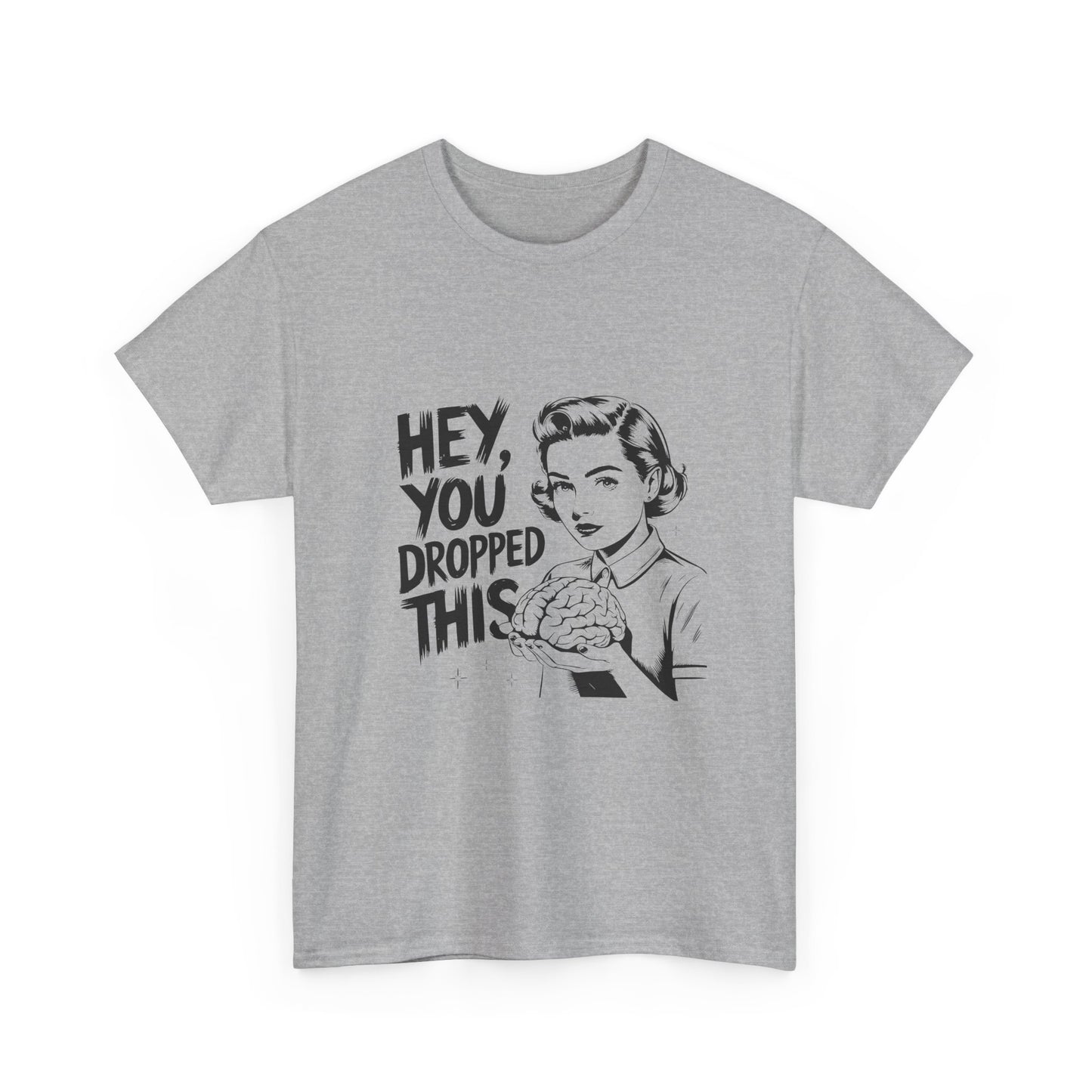 T-Shirt — "Hey, You Dropped This" Brain Vintage Retro Graphic Tee