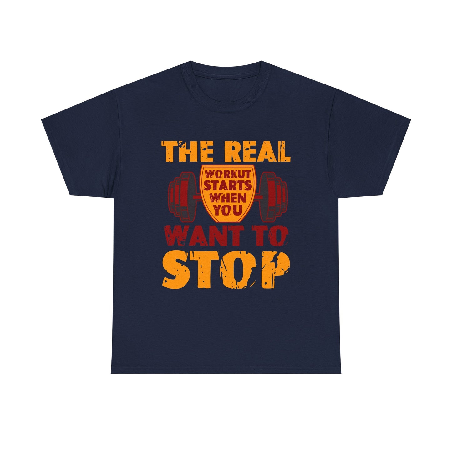 Workout Motivational Tee — “The Real Workout Starts When You Want to Stop”