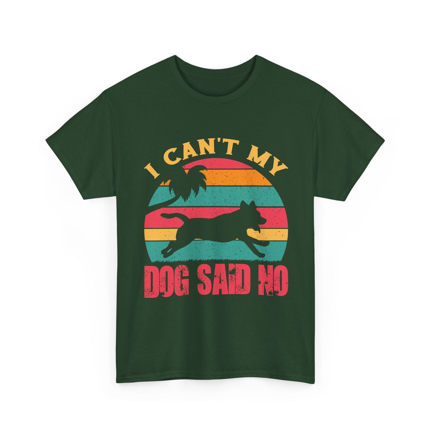 I Can't My Dog Said No T-Shirt — Vintage Rescue Dog Lover Tee