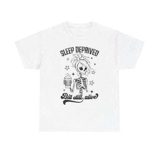 Sleep Deprived But Still Alive T-Shirt