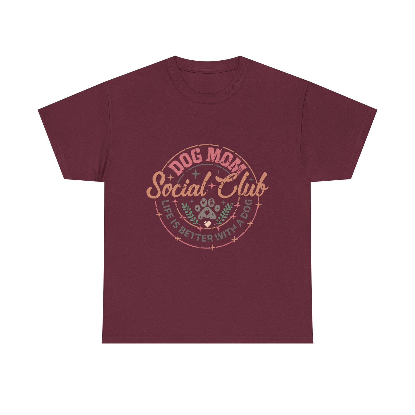 Dog Mom Social Club T-Shirt — Life Is Better With A Dog Tee