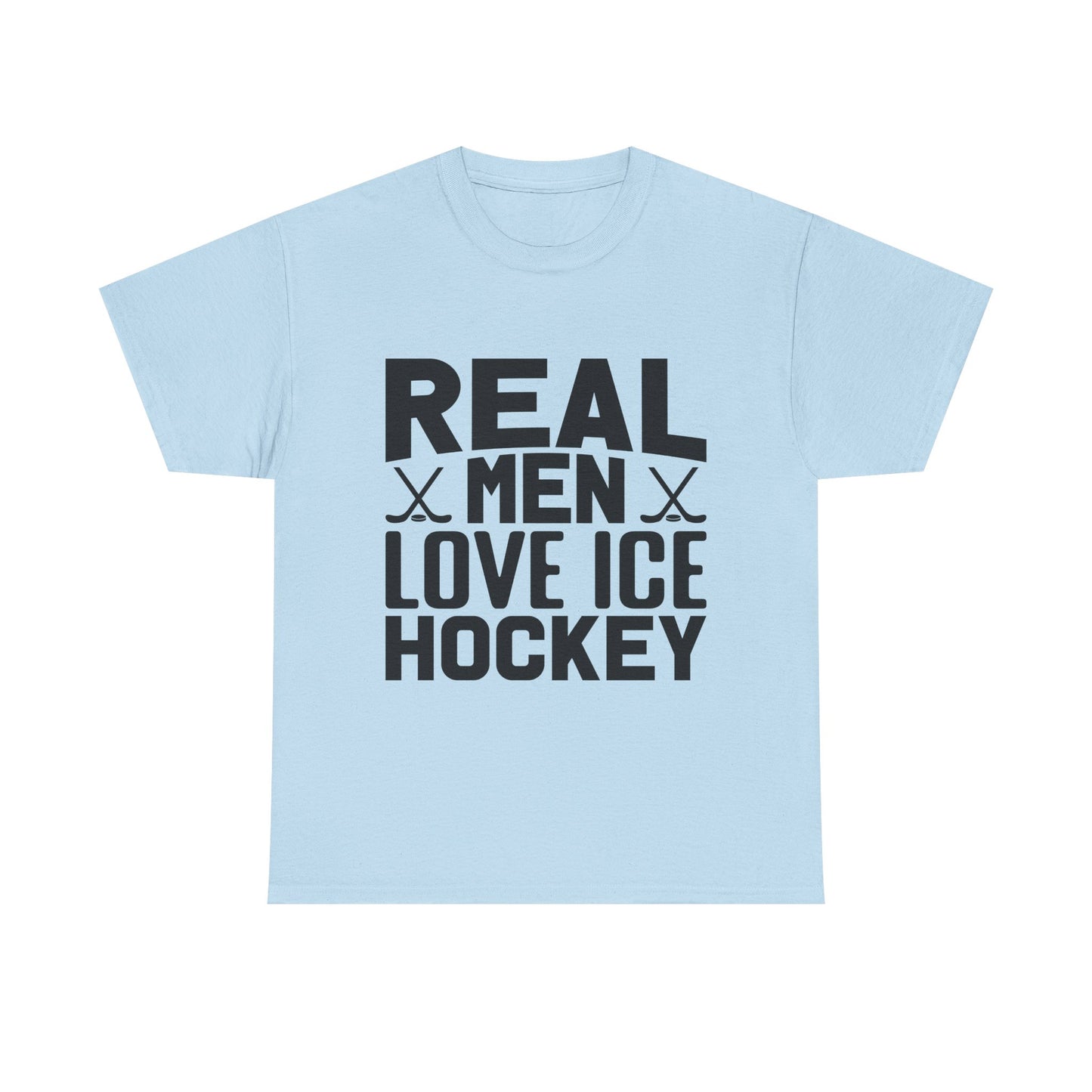 Ice Hockey T-Shirt — "Real Men Love Ice Hockey" Graphic Tee