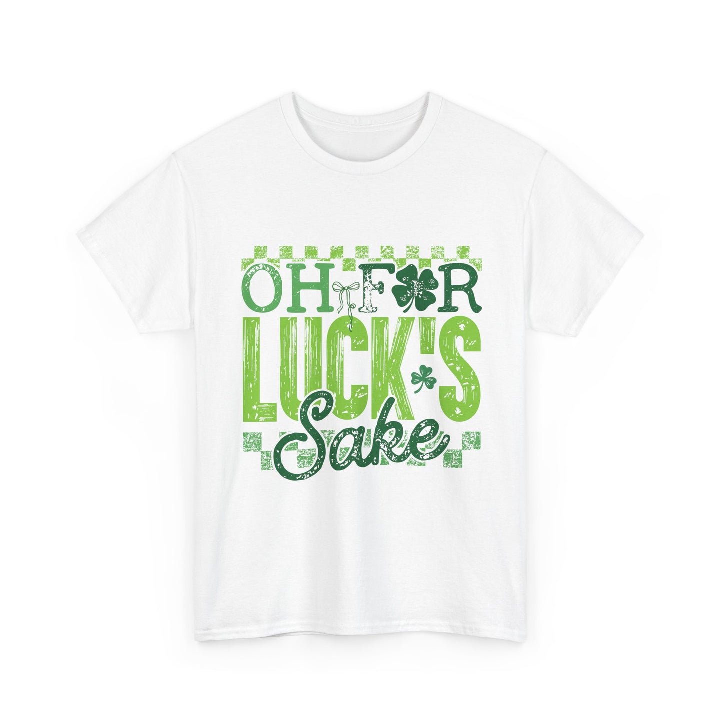 T-Shirt — "Oh For Luck's Sake" St. Patrick’s Day Shamrock Tee