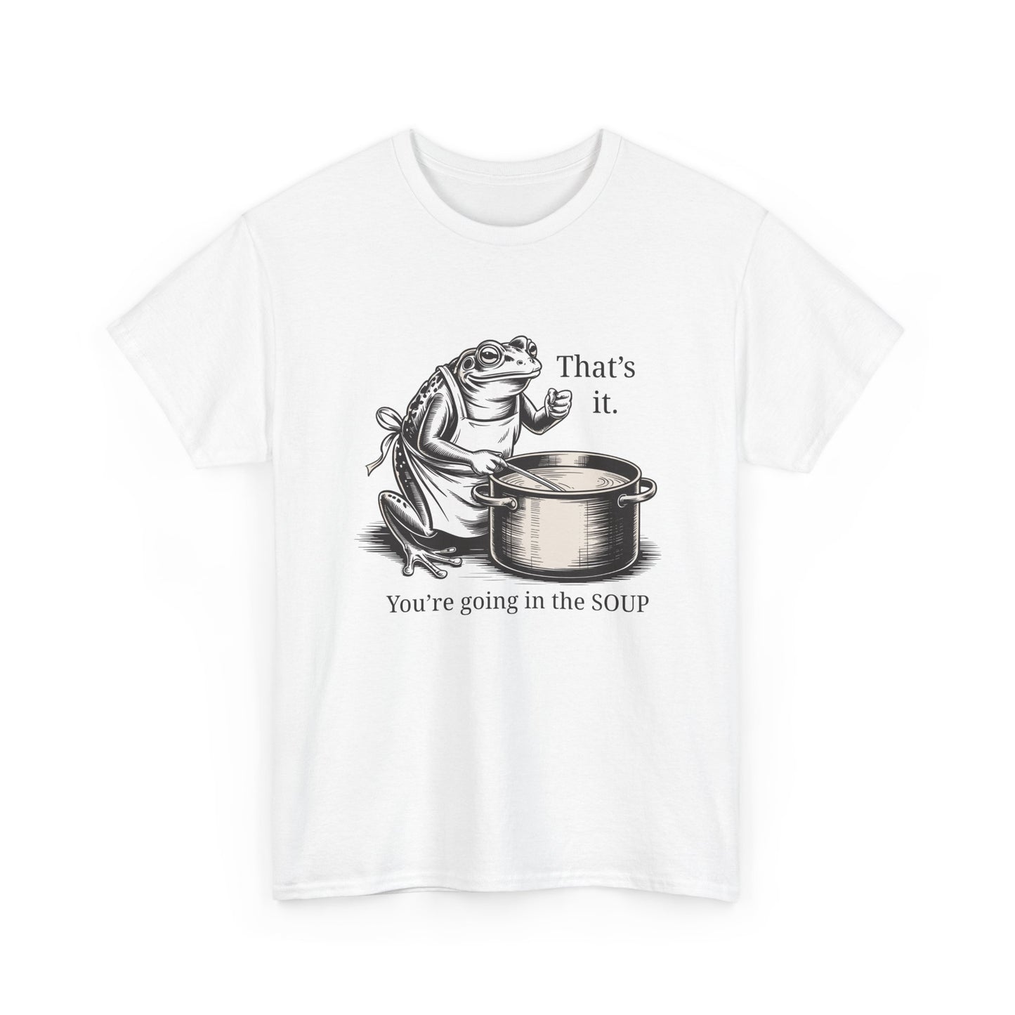 Frog In the Soup Graphic Tee — "That's it. You're going in the SOUP"