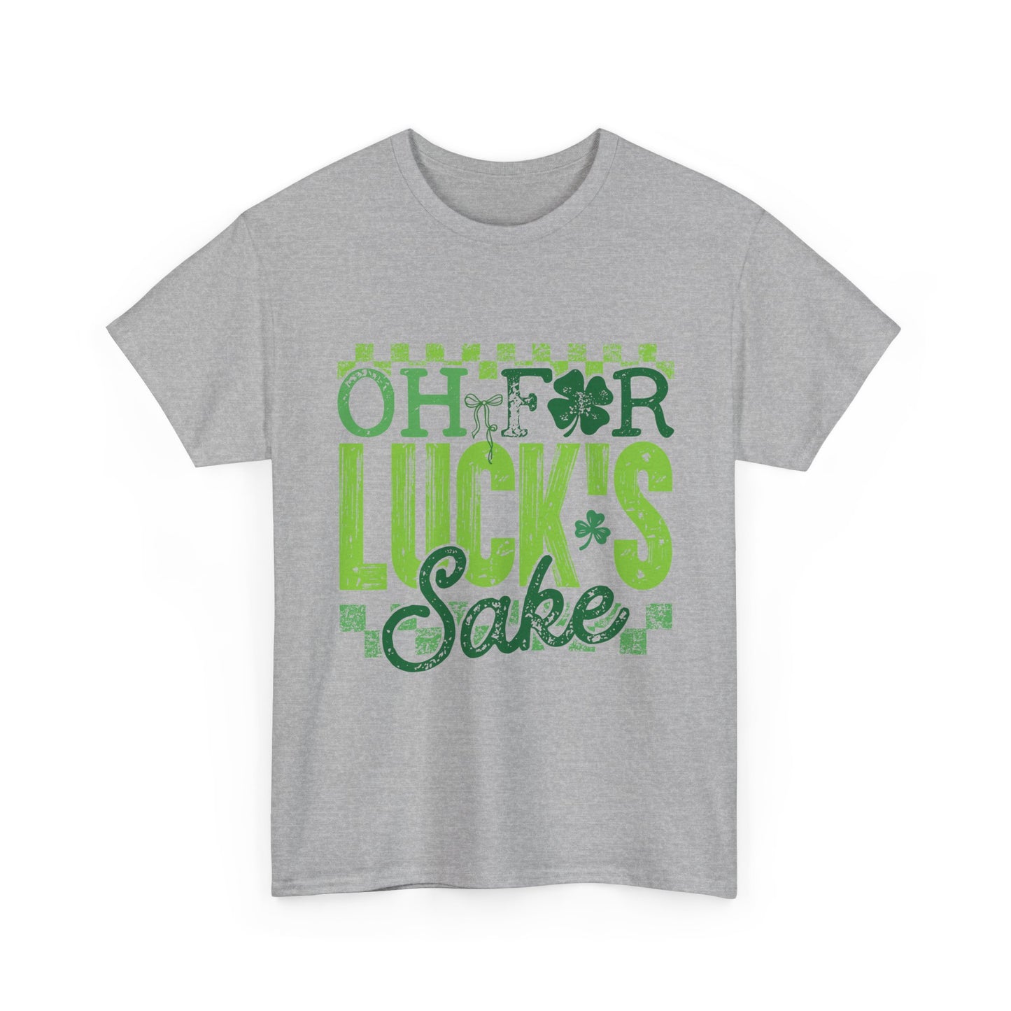 T-Shirt — "Oh For Luck's Sake" St. Patrick’s Day Shamrock Tee