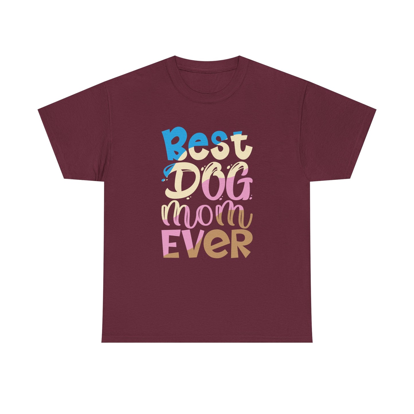 Best Dog Mom Ever T-Shirt — Colorful Pet Mom Tee