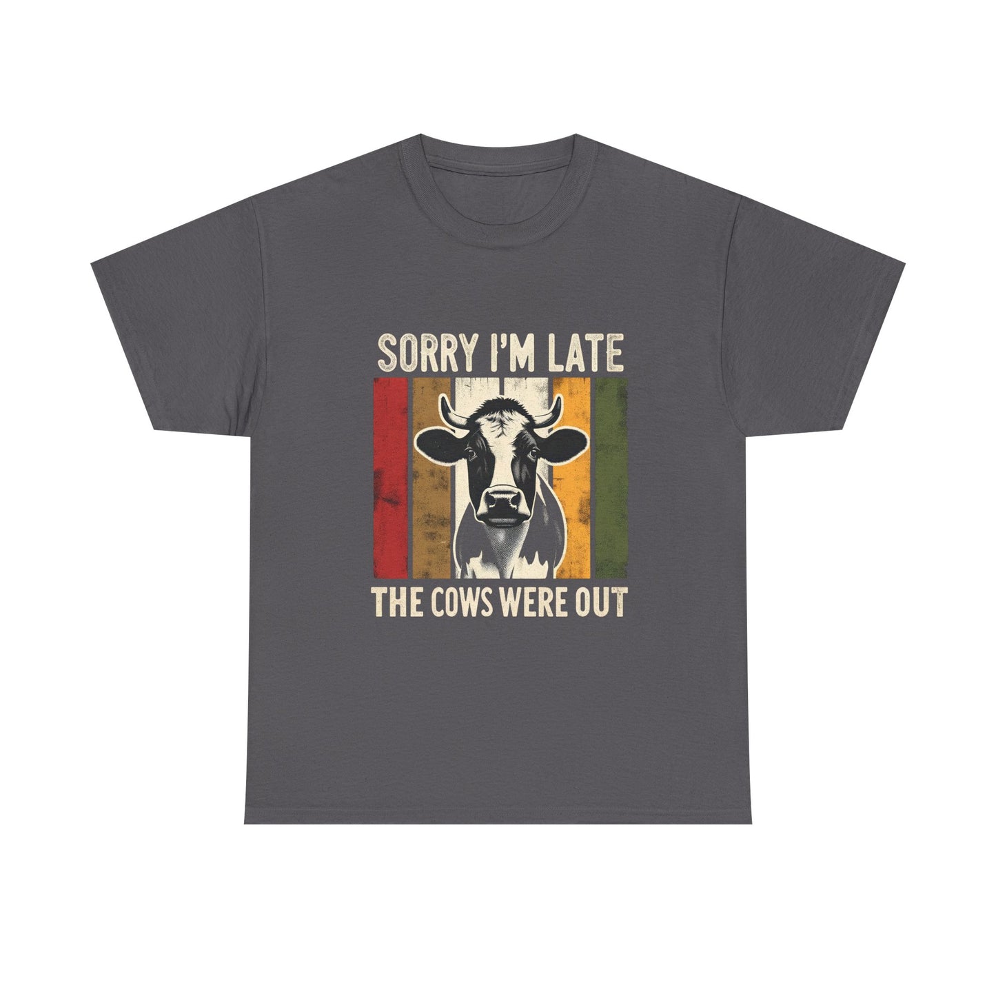 Cow Graphic Tee — "Sorry I'm Late The Cows Were Out" Funny Farm Shirt