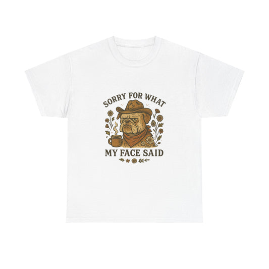 Sorry For What My Face Said T‑Shirt – Grumpy Dog Coffee Graphic Tee