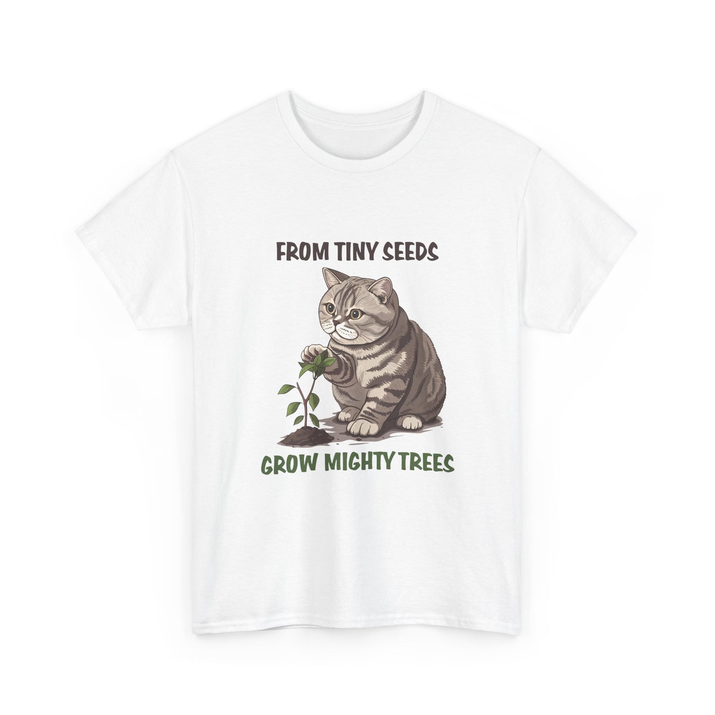 Cat & Seedling T-Shirt — “From Tiny Seeds Grow Mighty Trees” Inspirational Garden Lover Tee