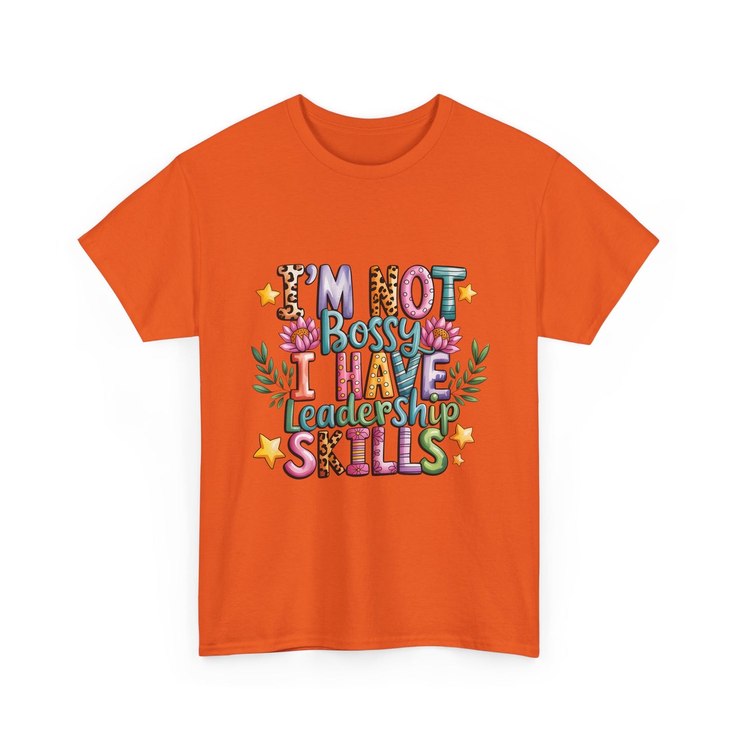 T-Shirt — "I'm Not Bossy I Have Leadership Skills" Floral Graphic Tee