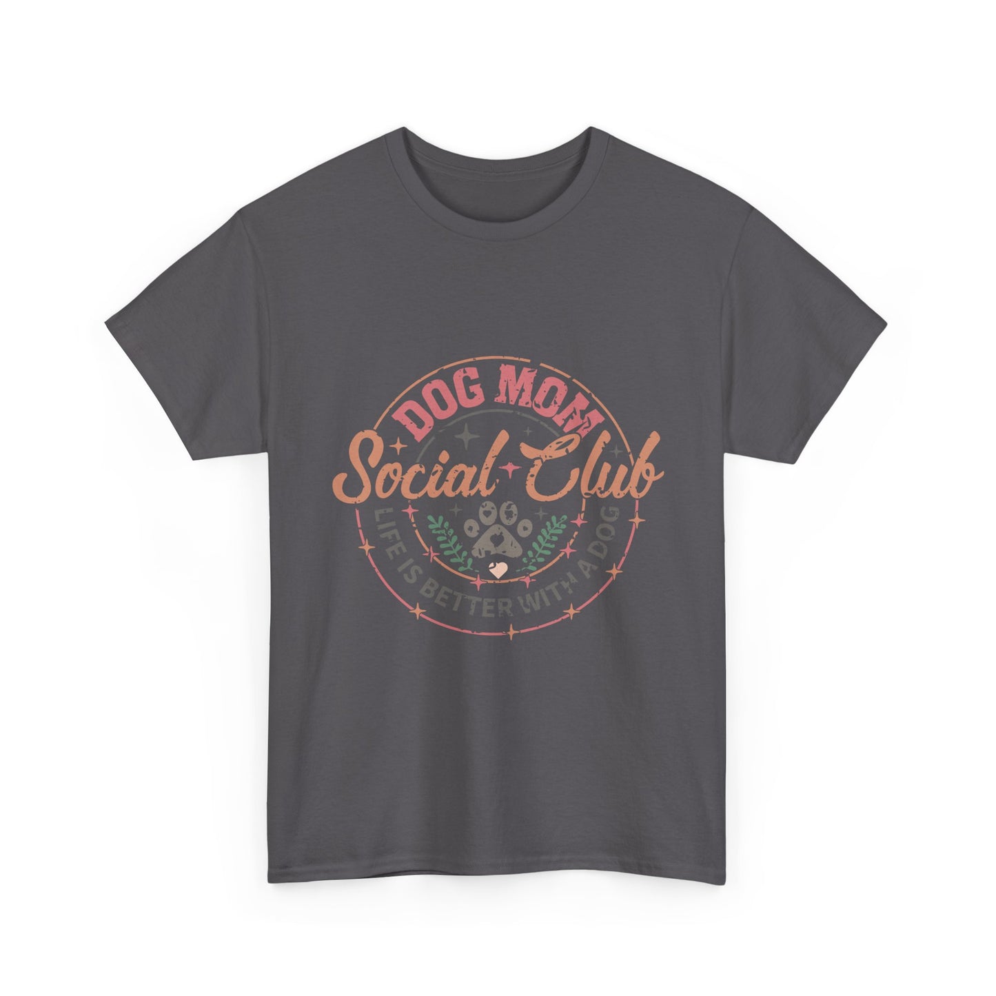Dog Mom Social Club T-Shirt — Life Is Better With A Dog Tee