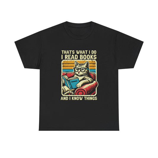 Reading Cat T-Shirt – "That's What I Do, I Read Books and I Know Things"