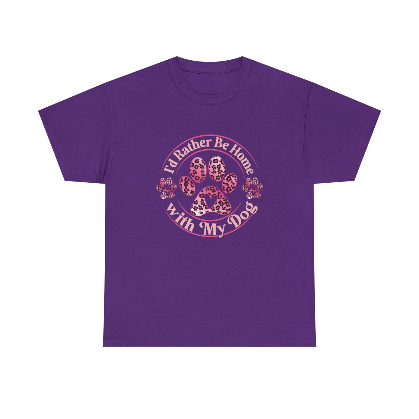 T-Shirt — "I'd Rather Be Home With My Dog" Paw Print Tee
