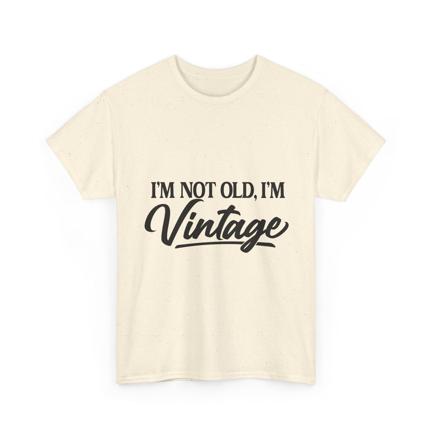 Vintage Funny Tee — "I'm Not Old, I'm Vintage" Cotton Shirt
