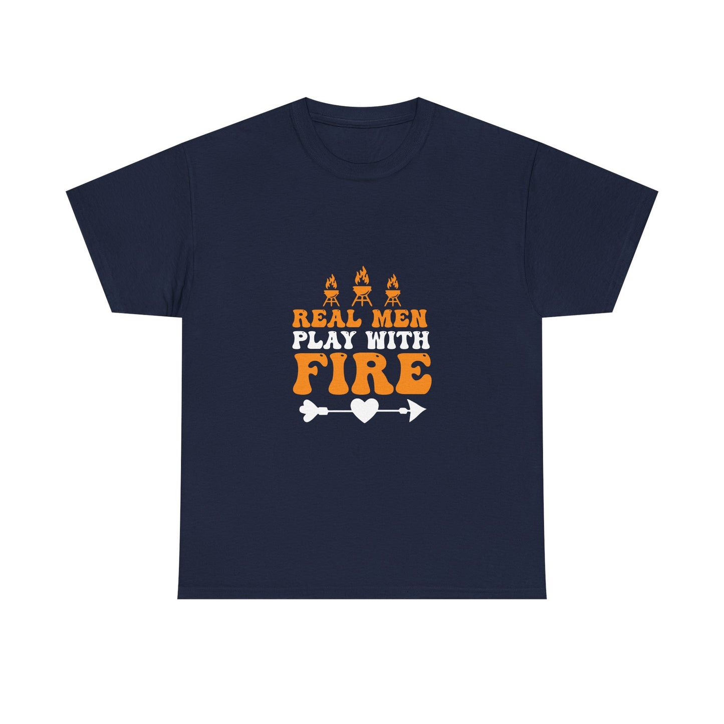 Play With Fire T-Shirt — “Real Men Play With Fire” Camping & BBQ Graphic Tee