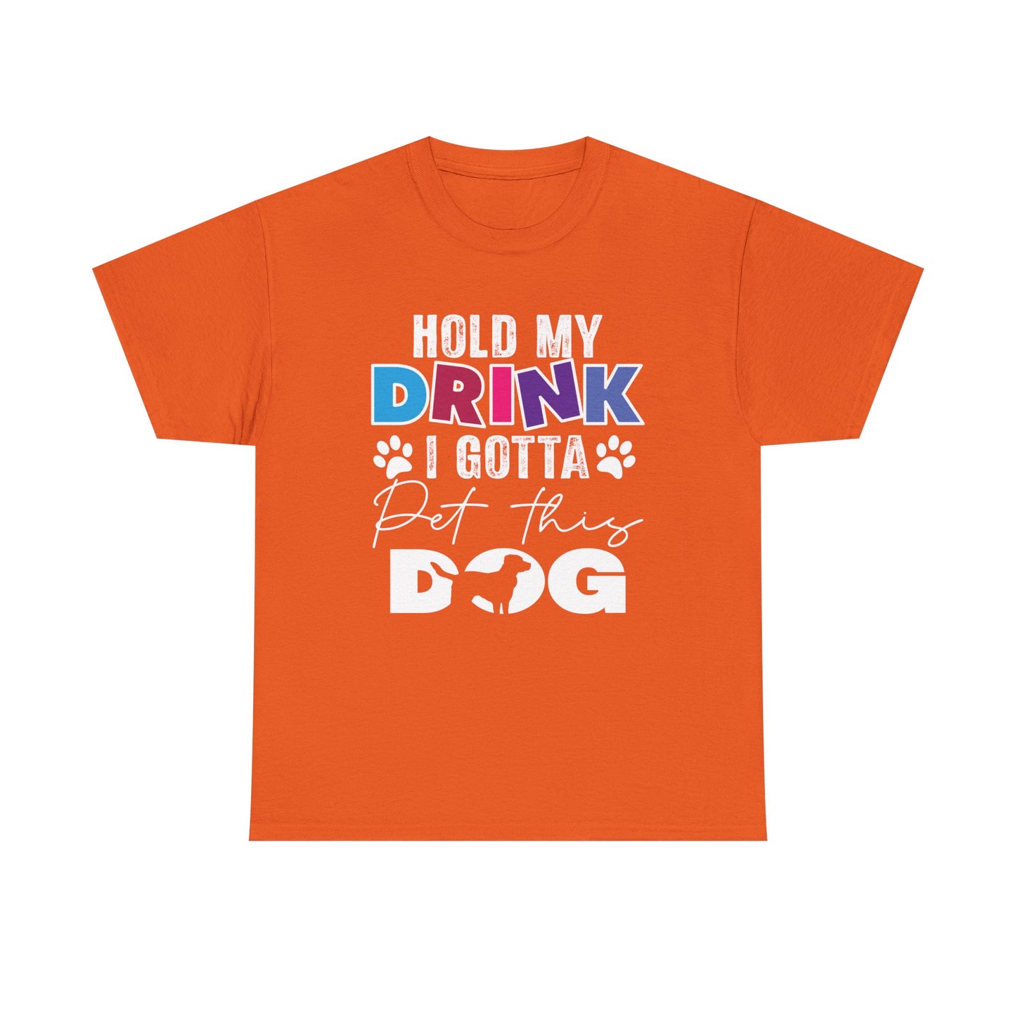 Pet This Dog T-Shirt — "Hold My Drink I Gotta Pet This Dog" Funny Dog Lover Tee