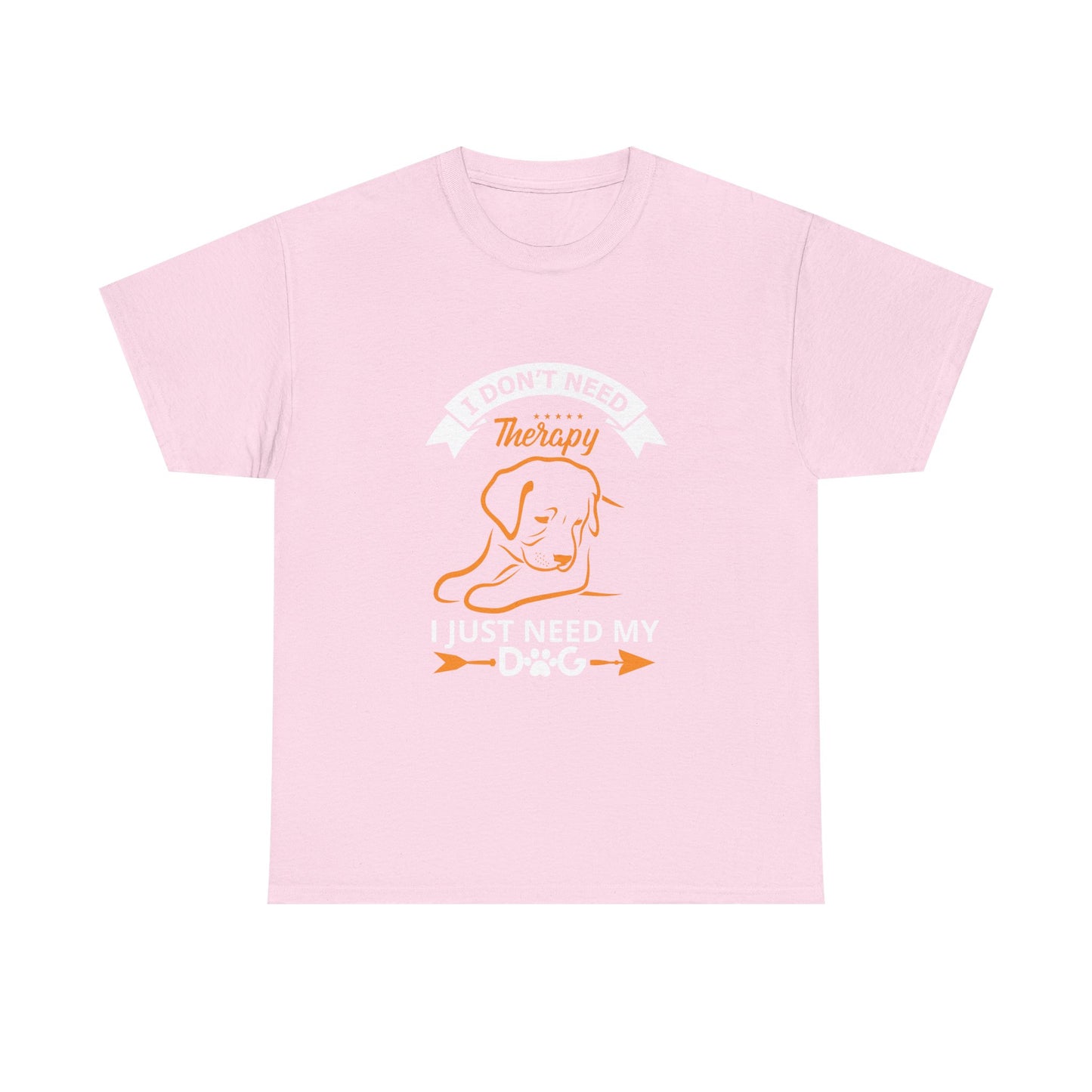 Dog Lover T‑Shirt — "I Don't Need Therapy, I Just Need My Dog" Graphic Tee