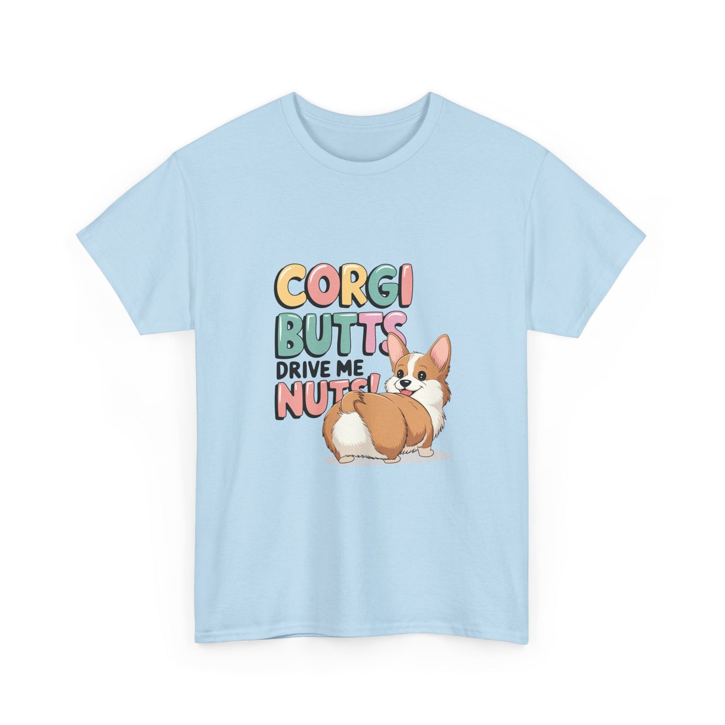 Corgi Butts Drive Me Nuts T-Shirt