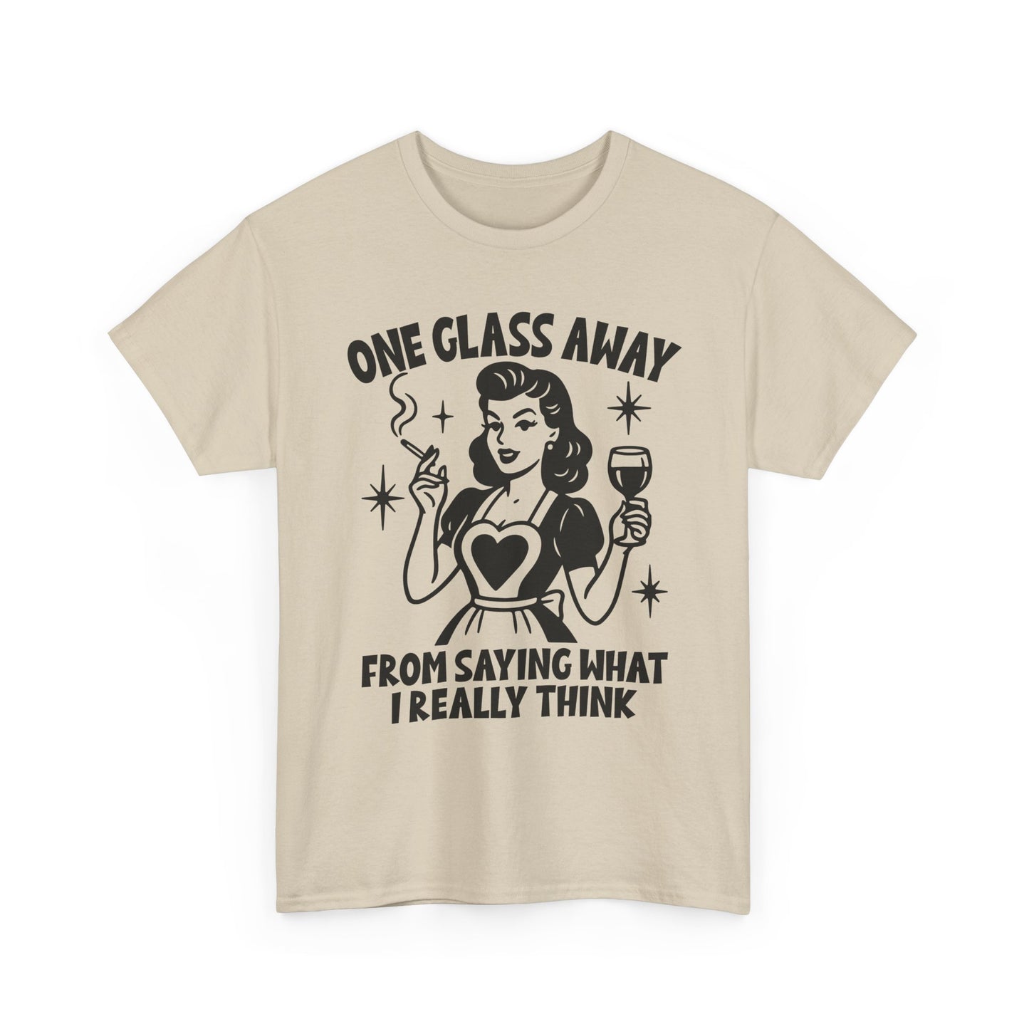 One Glass Away Tee — Funny Wine Shirt “One Glass Away From Saying What I Really Think”