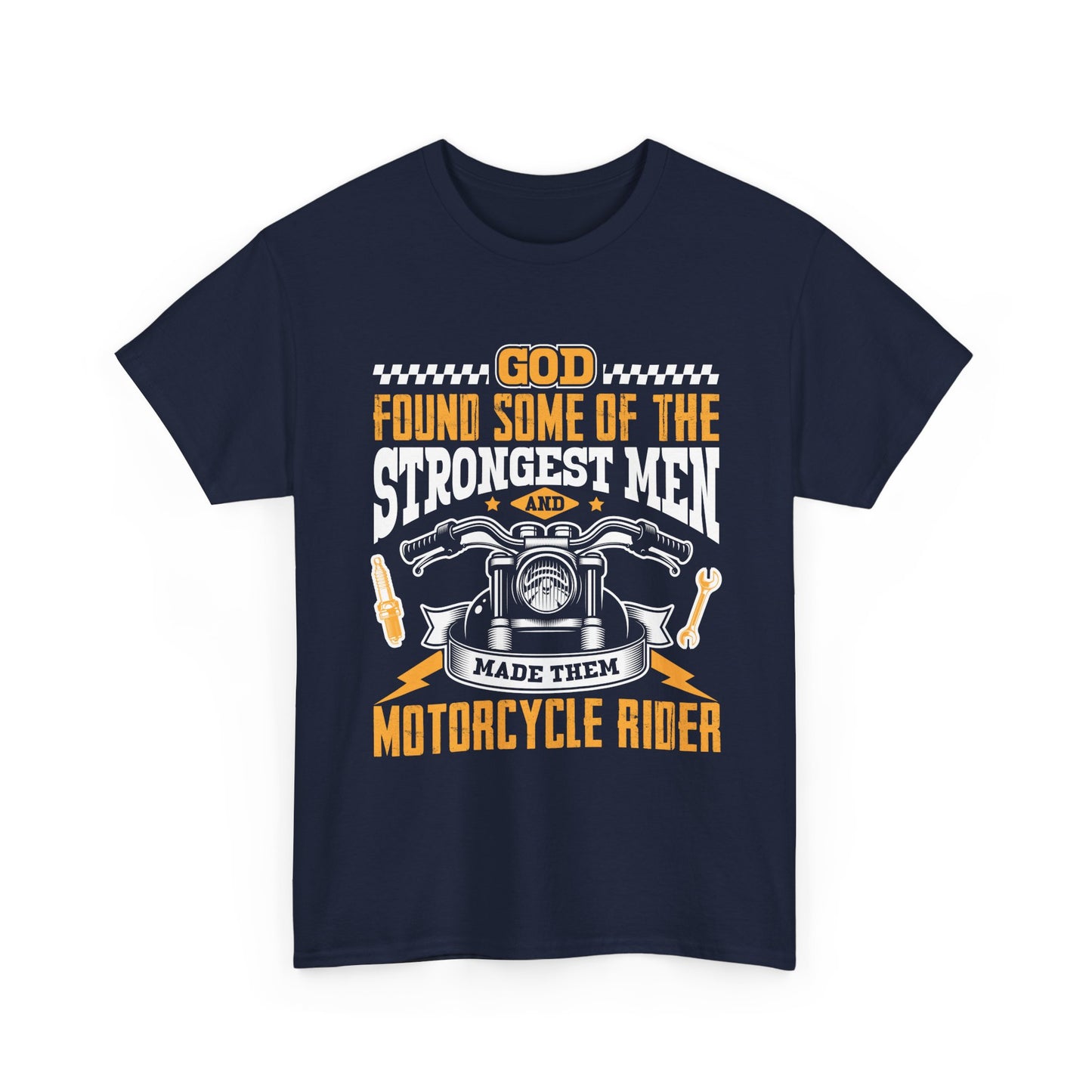Motorcycle Rider T‑Shirt — "God Found Some of the Strongest Men and Made Them Motorcycle Rider" Biker Tee