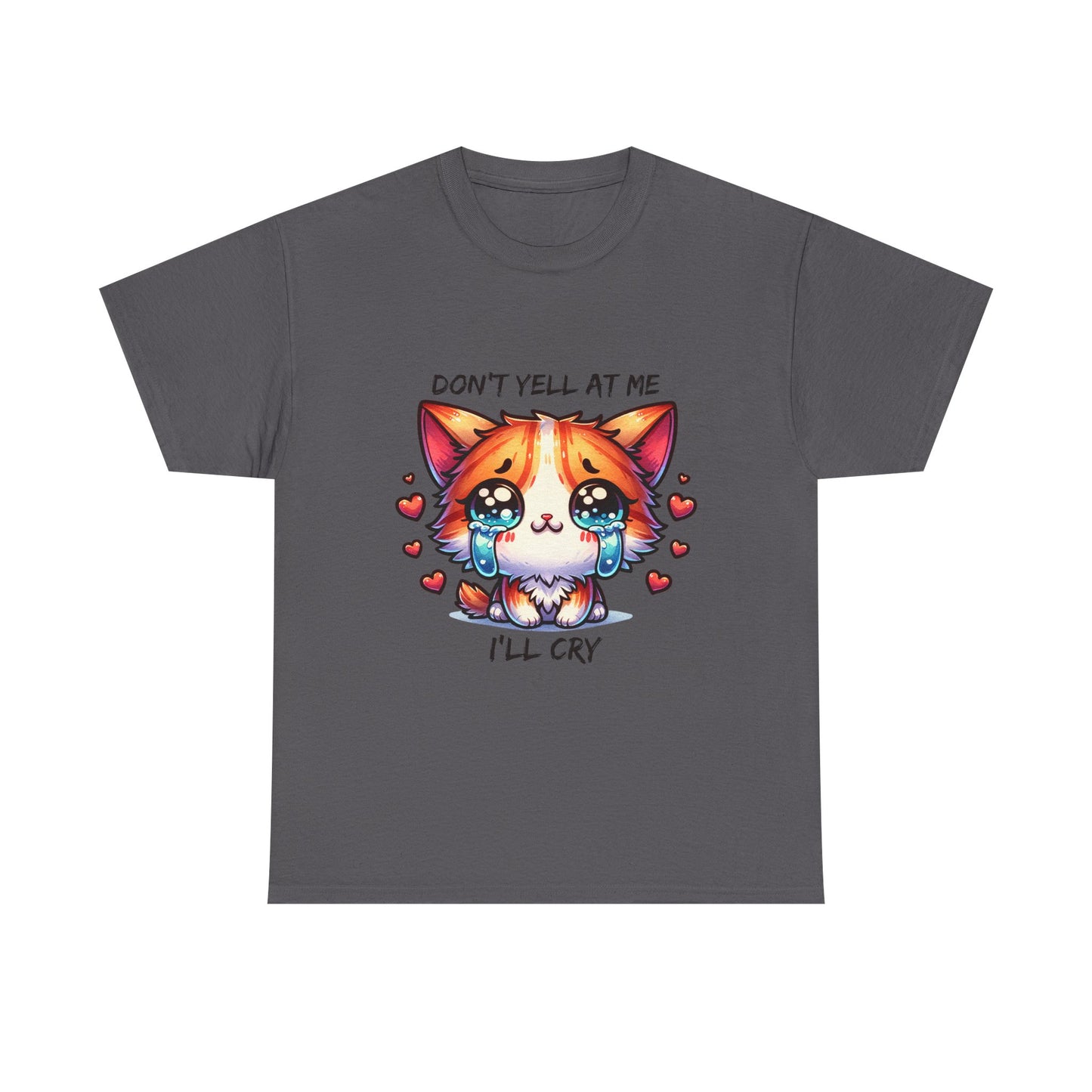 Cute Crying Cat Tee — "Don't Tell At Me I'll Cry" Graphic T-Shirt