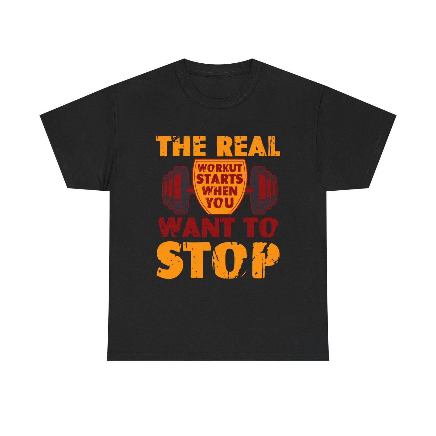 Workout Motivational Tee — “The Real Workout Starts When You Want to Stop”