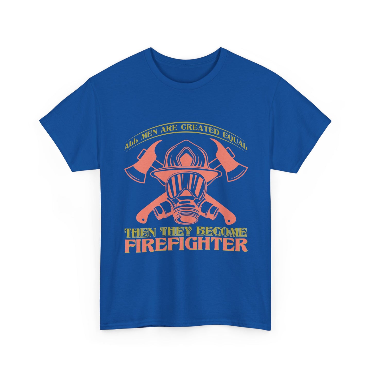 Firefighter Helmet T-Shirt — "Some Men Are Created For It, Then They Become Firefighter" Tribute Tee