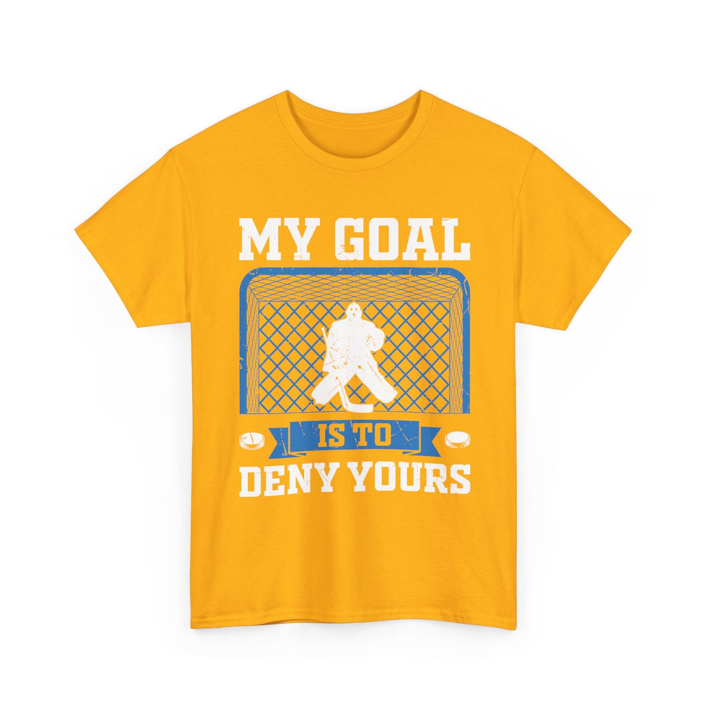 Hockey Goalie T‑Shirt – "My Goal Is To Deny Yours" Goalie Tee