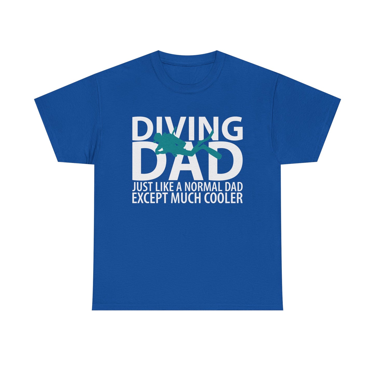 Diving Dad T-Shirt – “Just Like a Normal Dad Except Much Cooler”