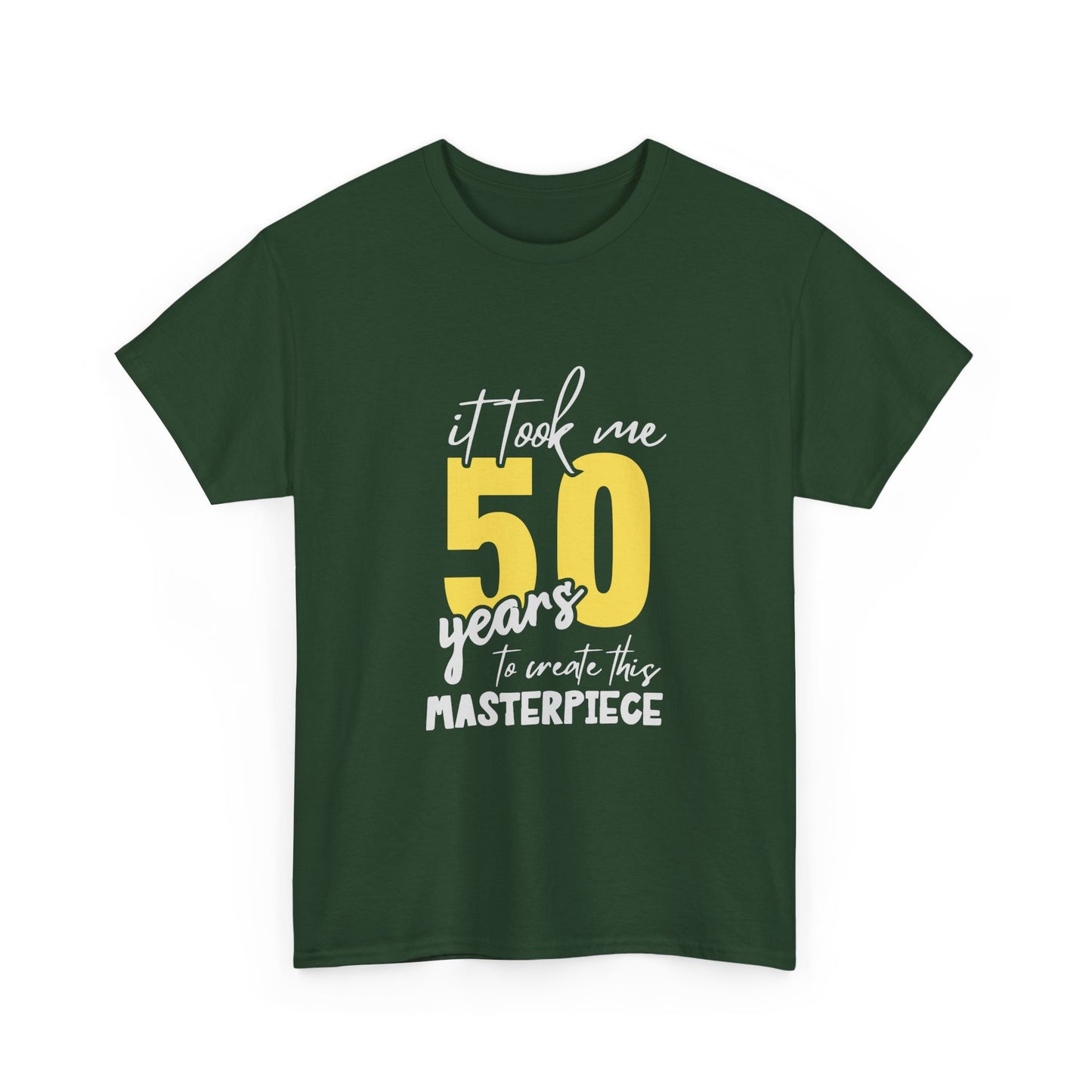 50th Birthday T-Shirt — "It Took Me 50 Years to Create This Masterpiece"