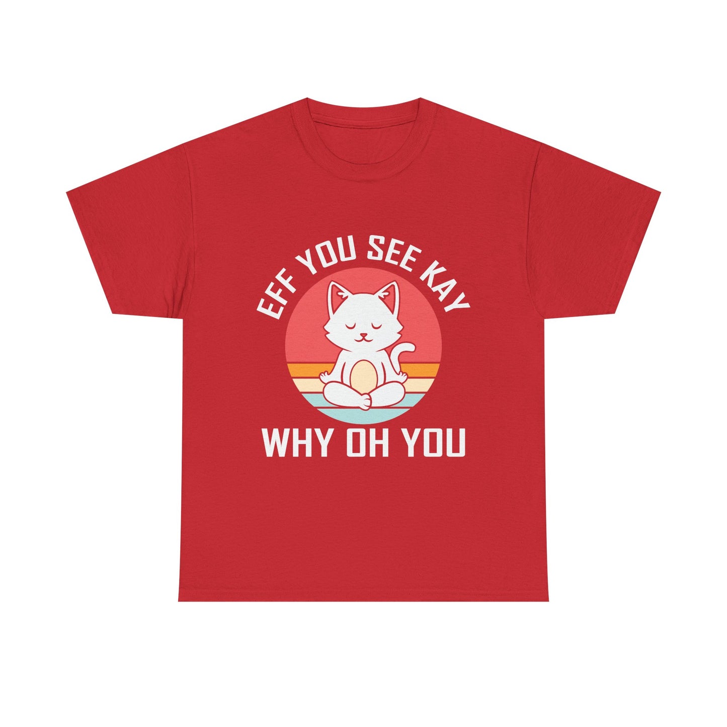 Cute Cat Tee — "EFF YOU SEE KAY WHY OH YOU" Vintage Sunset Graphic T-Shirt