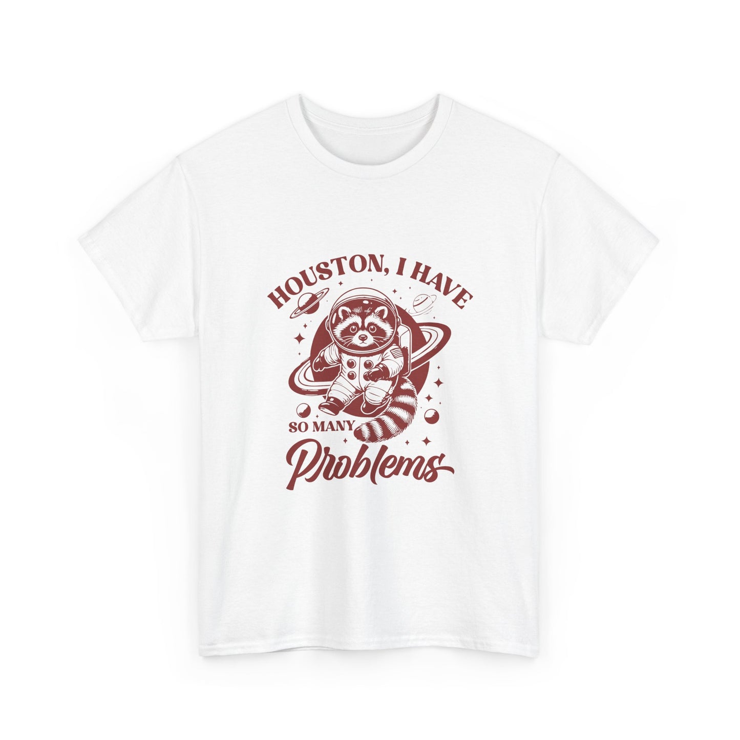 Houston, I Have So Many Problems T-Shirt — Cute Raccoon Astronaut Graphic Tee