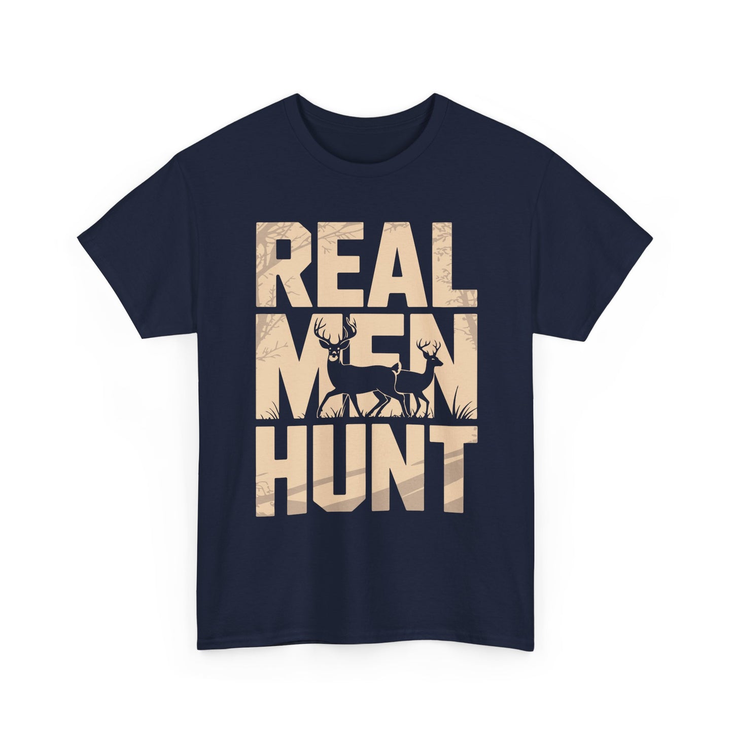 Hunting T-Shirt — "Real Men Hunt" Graphic Tee for Hunters