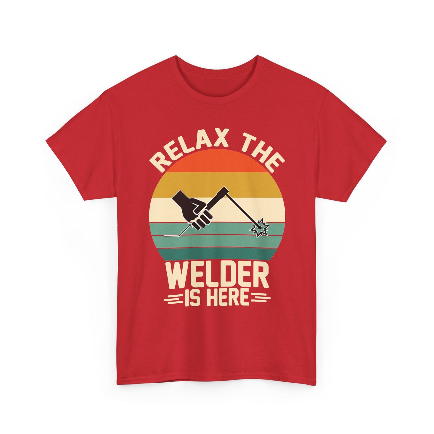Relax The Welder Is Here T-Shirt — Retro Welding Graphic Tee