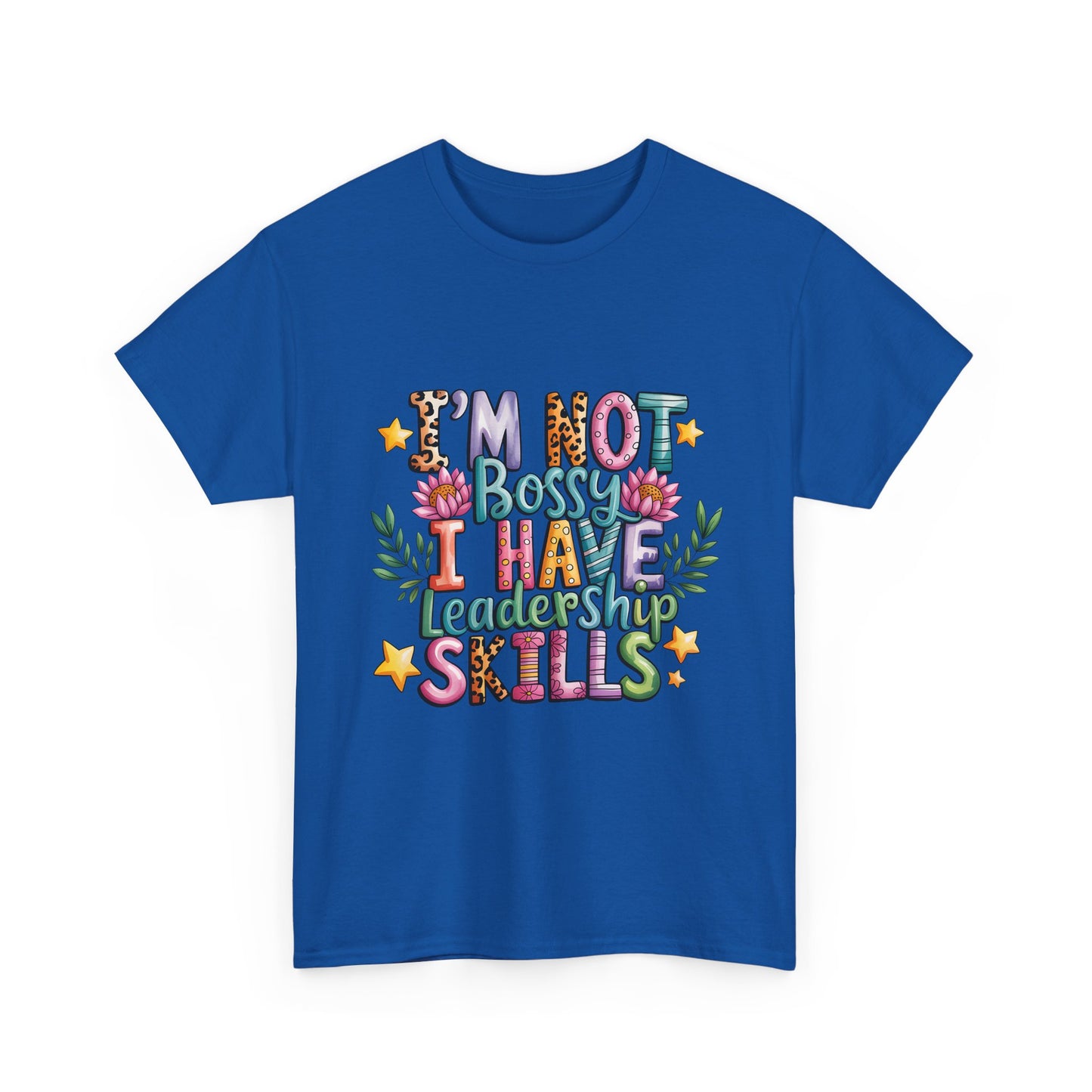 T-Shirt — "I'm Not Bossy I Have Leadership Skills" Floral Graphic Tee