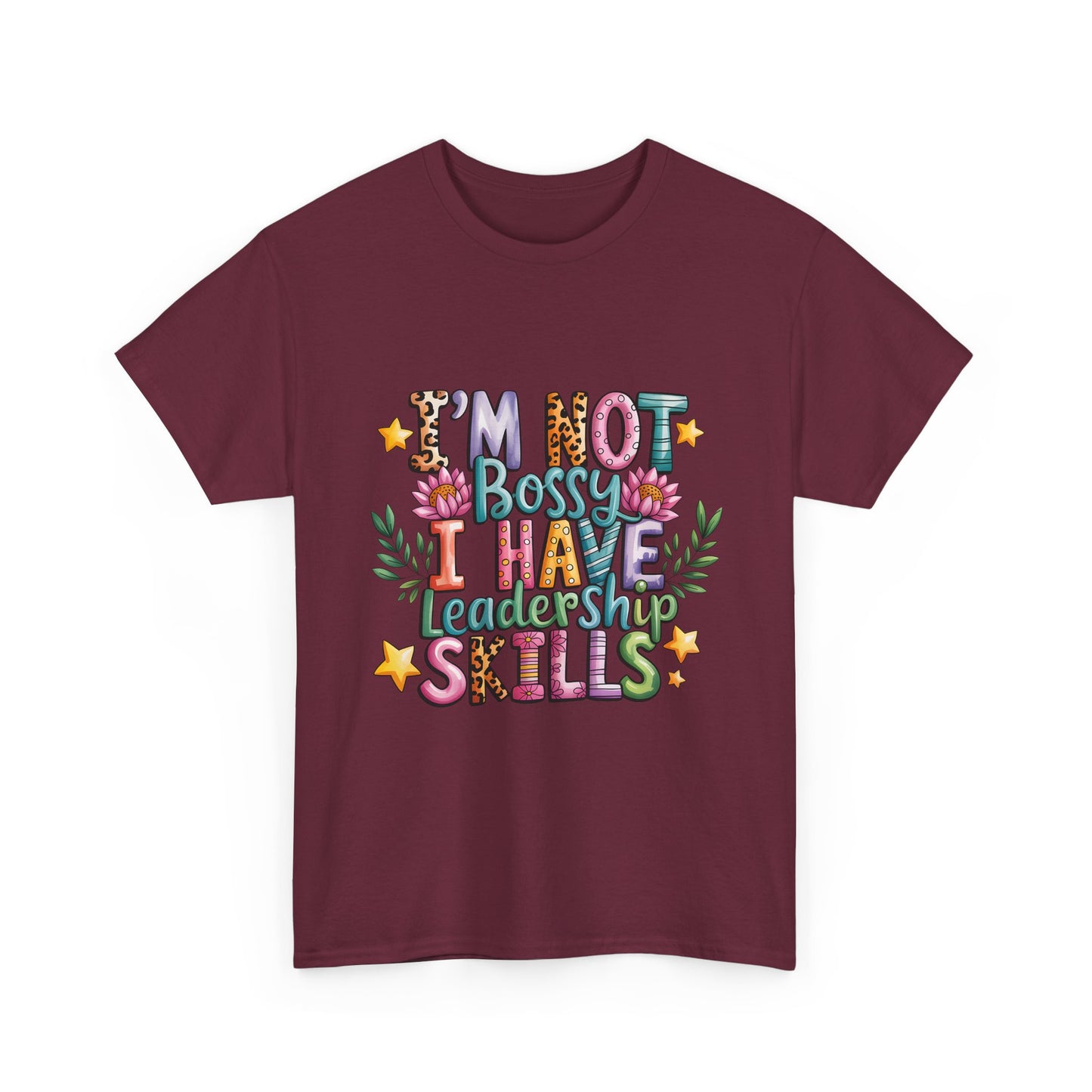 T-Shirt — "I'm Not Bossy I Have Leadership Skills" Floral Graphic Tee