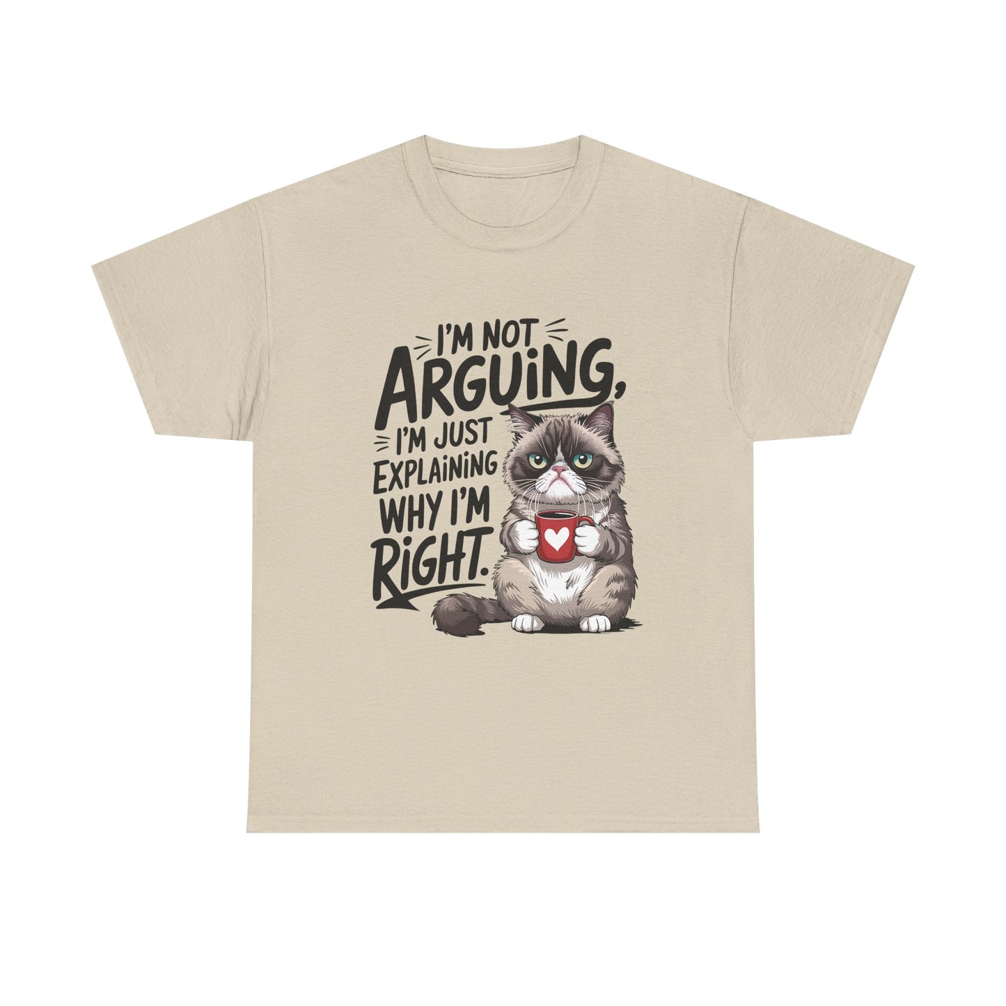 Cat T‑Shirt — "I'm Not Arguing, I'm Just Explaining Why I'm Right" Funny Graphic Tee