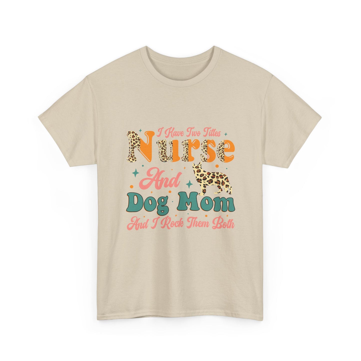 Nurse and Dog Mom Graphic Tee — "I Have Two Titles" Leopard Print