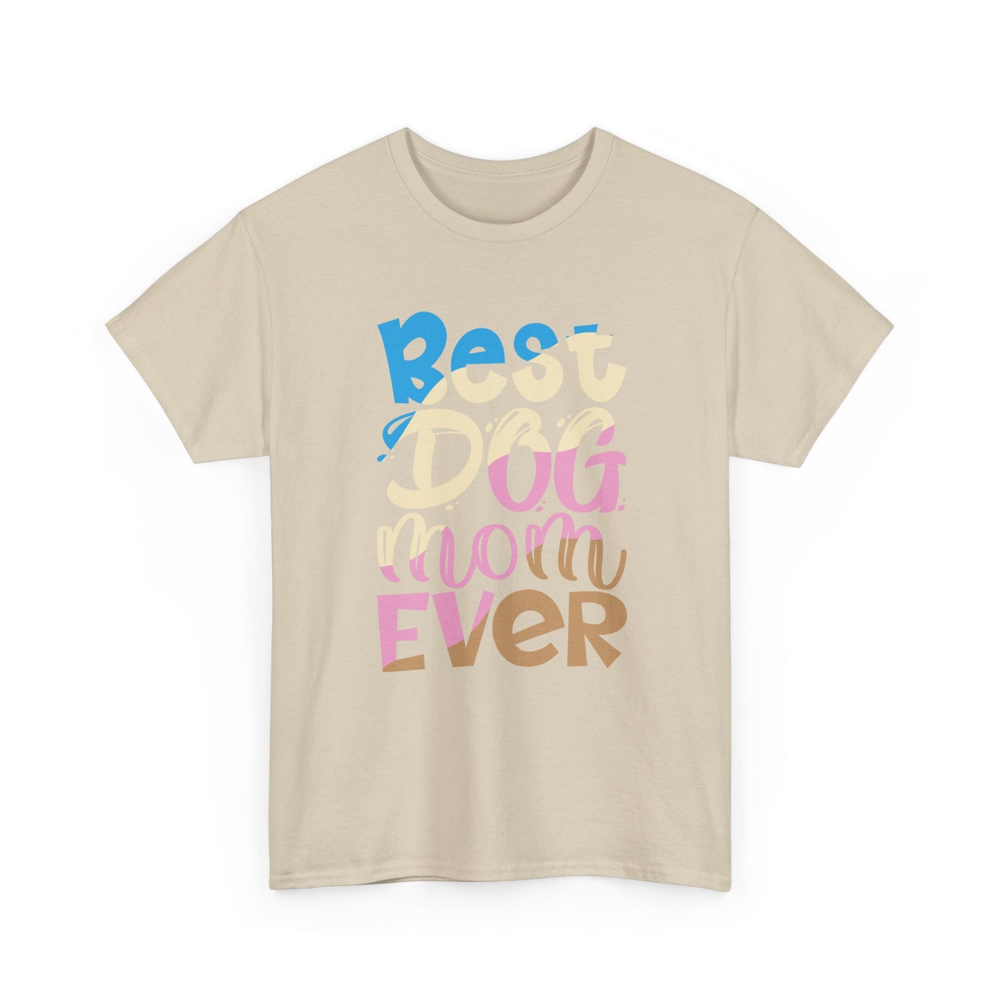 Best Dog Mom Ever T-Shirt — Colorful Pet Mom Tee