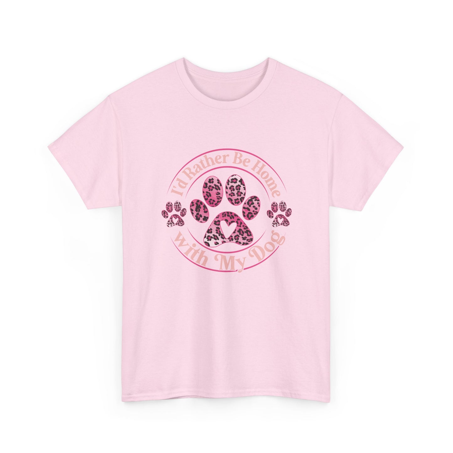 T-Shirt — "I'd Rather Be Home With My Dog" Paw Print Tee