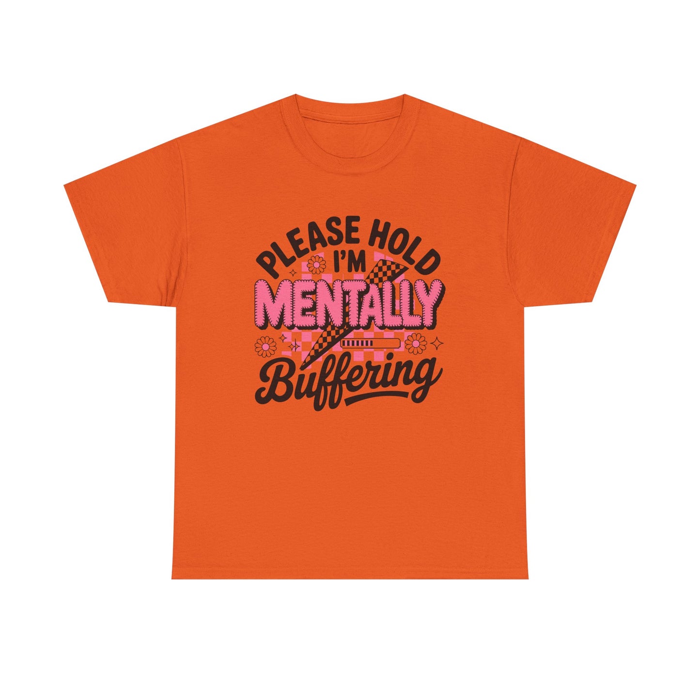 Please Hold I’m Mentally Buffering T-Shirt