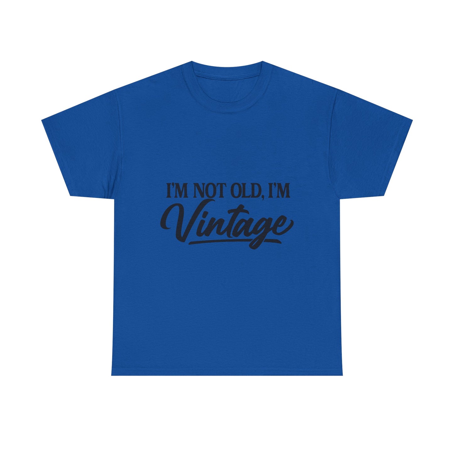 Vintage Funny Tee — "I'm Not Old, I'm Vintage" Cotton Shirt