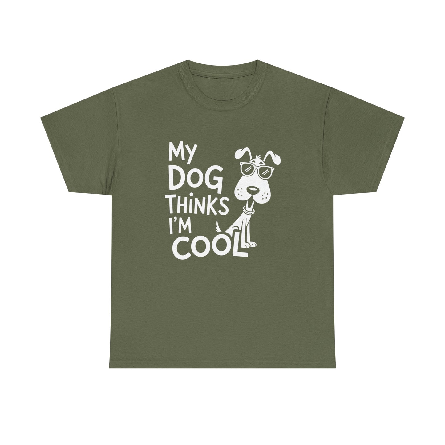 My Dog Thinks I’m Cool T-Shirt — Funny Dog Lover Tee