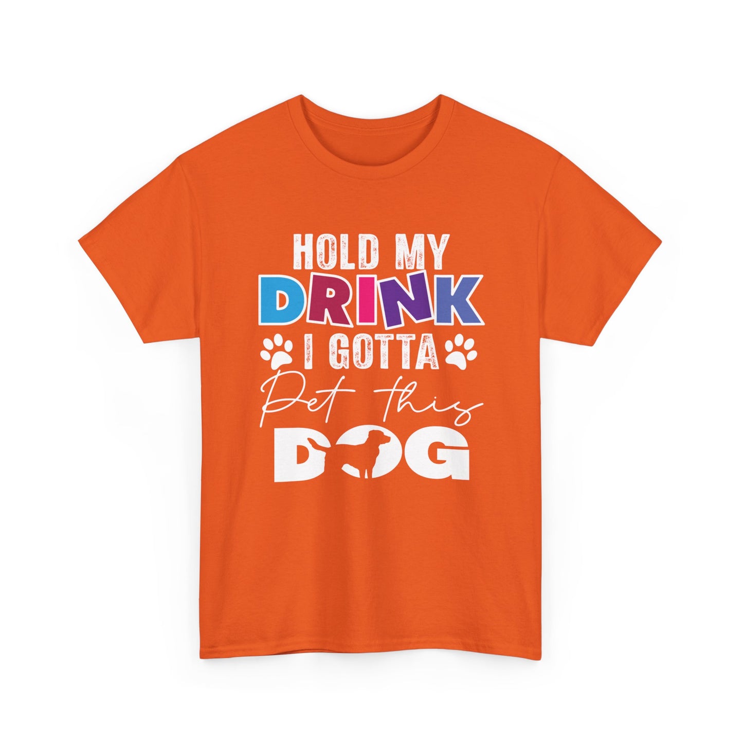 Pet This Dog T-Shirt — "Hold My Drink I Gotta Pet This Dog" Funny Dog Lover Tee