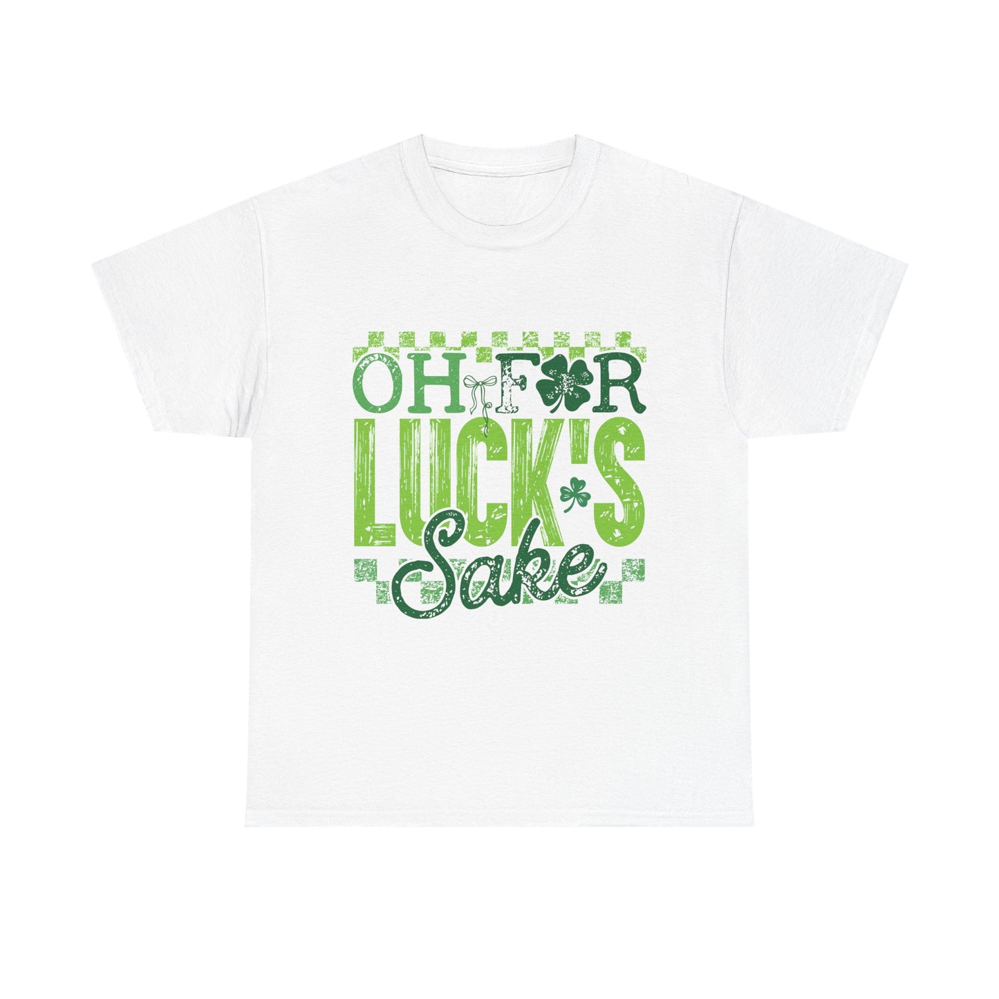 T-Shirt — "Oh For Luck's Sake" St. Patrick’s Day Shamrock Tee