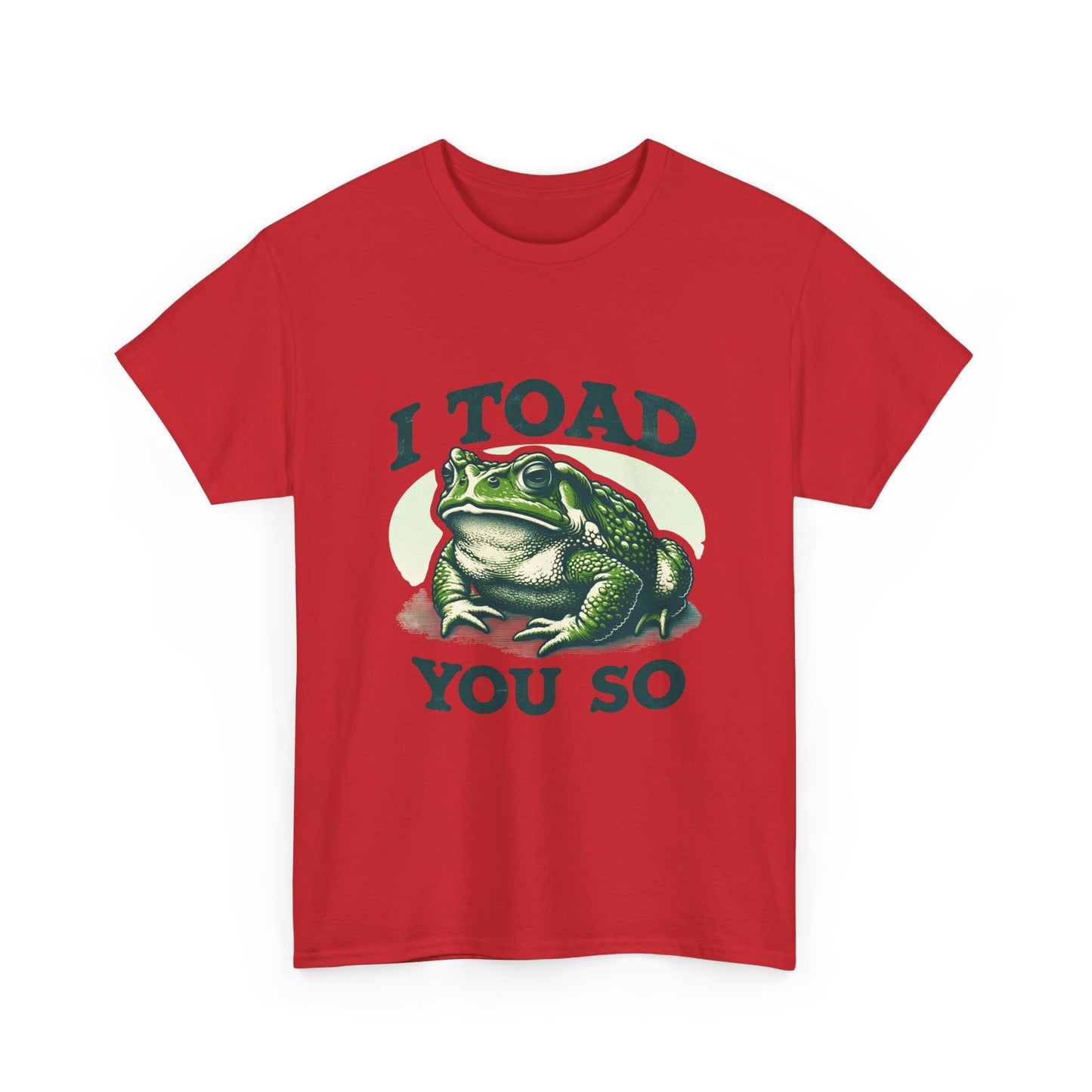 Toad Pun T-Shirt — "I Toad You So" Frog Graphic Tee